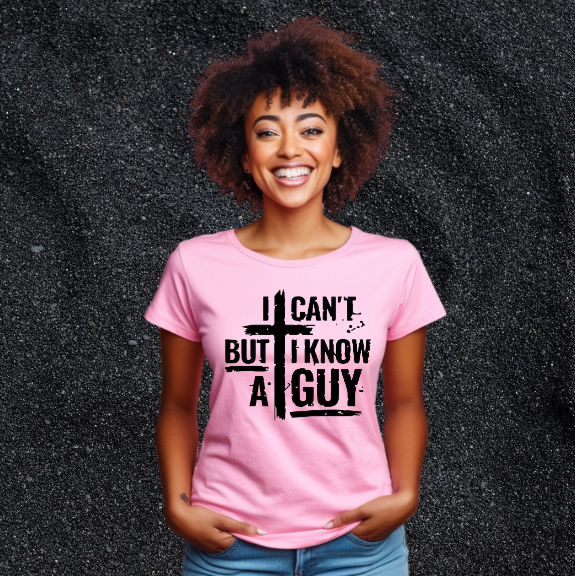 I Know A Guy Christian Tee