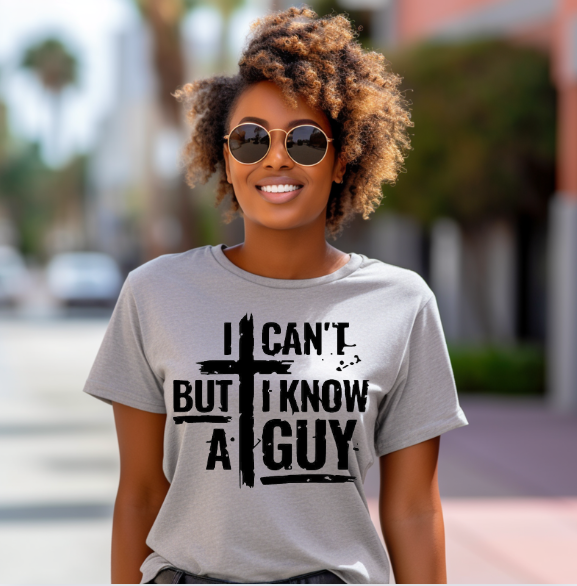 I Know A Guy Christian Tee