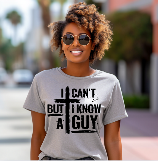 I Know A Guy Christian Tee