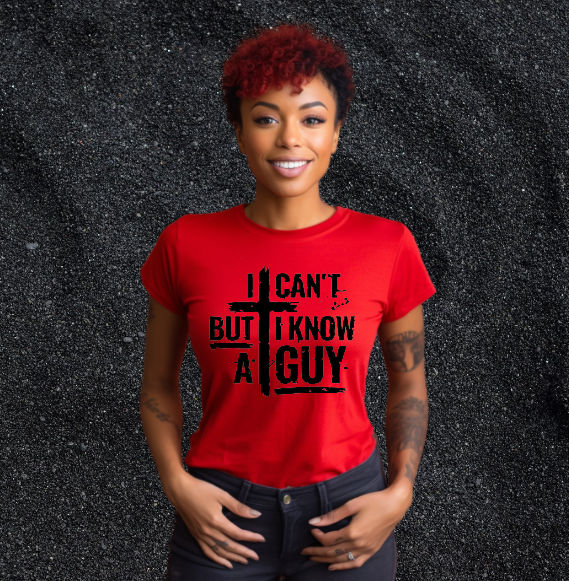 I Know A Guy Christian Tee